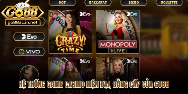 Hệ thống game casino hiện đại, đẳng cấp của Go88