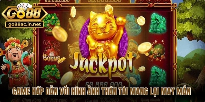 Game hấp dẫn với hình ảnh Thần Tài mang lại may mắn và tài lộc lớn