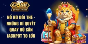 Nổ Hũ Đổi Thẻ